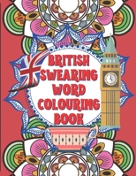British Swearing word colouring book: A fun colouring activity book of bloody British swearing words. Dirtiest Motherflippin adult colouring ... Entertaining and engaging activity. B08D4VRPT5 Book Cover