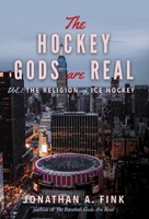 The Hockey Gods are Real: The Religion of Ice Hockey B0FSHNFFPP Book Cover