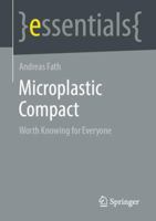 Microplastic Compact: Worth Knowing for Everyone 3658328665 Book Cover