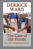 The Case of the Hoods: From the D. J. Everage Detective Series 1533120552 Book Cover