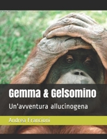 Gemma & Gelsomino: Un'avventura allucinogena B08RRDTGYB Book Cover