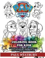 Paw Patrol Coloring Book for Kids: Coloring All Your Favorite Paw Patrol Characters 1541388658 Book Cover