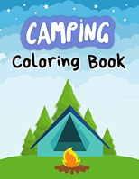 Camping Coloring Book: A Cute Kids Camping Coloring Book with Amazing Illustrations of Outdoors, Mountains, Caravan,Tent, Camping Gears and More. B09DFMSDC8 Book Cover