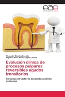 Evolución clínica de procesos pulpares reversibles agudos transitorios 6203030201 Book Cover