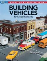 Building Vehicles for Model Railroads 1627004637 Book Cover