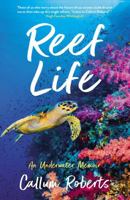 Reef Life: An Underwater Memoir 1643133292 Book Cover