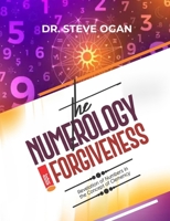THE NUMEROLOGY OF FORGIVENESS: Revelation of Numbers in the Concept of Clemency 978855864X Book Cover