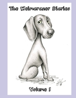 The Weimaraner Diaries: Volume 1 B08P1CFHQZ Book Cover