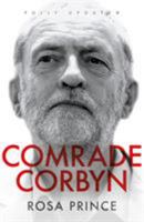 Comrade Corbyn: A Very Unlikely Coup 1785903837 Book Cover