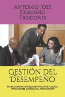 Gesti�n del Desempe�o: Trabajadores Centrados En Principios Y Logros, Trabajadores Due�os de la Organizaci�n 1099288797 Book Cover