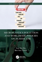 Microplastics Pollution and Worldwide Policies on Plastic Use 1032482036 Book Cover