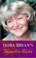 Dora Bryan's Tapestry Tales: An Anthology of Favourite Pieces 1853116211 Book Cover