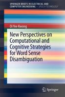 New Perspectives on Computational and Cognitive Strategies for Word Sense Disambiguation 1461413192 Book Cover
