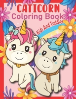 Caticorn Coloring Book For Kids And Toddler: 50 Pages, Ages 3-7: Cute Caticorn Coloring book for Kids,Girls And Toddler / Simple and Easy Coloring Book B09CG5RBNB Book Cover