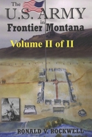 The US Army in Frontier Montana, Vol. II of II B0942L8GH6 Book Cover