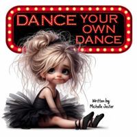 Dance Your Own Dance 1954058977 Book Cover