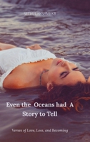 Even the Oceans had A Story to Tell B0F9LRQ1MW Book Cover