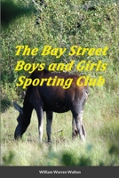 The Bay Street Boys and Girls Sporting Club B08C9CPRDJ Book Cover