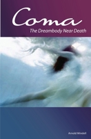 Coma: The Dreambody Near Death (Arkana S.) 0140194835 Book Cover