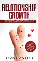 Relationship Growth: Key Advice that Dating or Couples can Use to Improve their Communication, Set Healthy Boundaries and Restore the Lost Magic 195085521X Book Cover