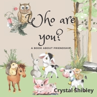 Who are you? A book about friendship.: A book about conquering your fears and making friends. B09F1CV9CR Book Cover