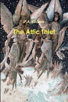 The Attic Thief 0359110878 Book Cover