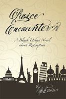 Choice Encounter's: A Black Urban Novel About Redemption 1499029403 Book Cover