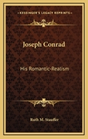 Joseph Conrad: His Romantic-realism 1428658408 Book Cover