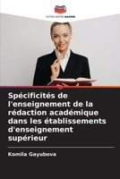 Spécificités de l'enseignement de la rédaction académique dans les établissements d'enseignement supérieur (French Edition) 620867378X Book Cover
