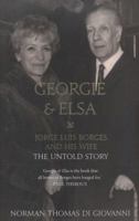 Georgie and Elsa: Jorge Luis Borges and His Wife: The Untold Story 0007524374 Book Cover
