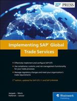 Implementing SAP Global Trade Services: A Comprehensive Look at Gts 10.1 and 10.2 with Details on How to Optimally Implement and Configure Gts. 1493217097 Book Cover