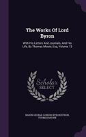 The Works of Lord Byron; Volume 13 1178307166 Book Cover