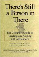 There's Still a Person in There: The Complete Guide to Treating and Coping with Alzheimer's 0399526358 Book Cover