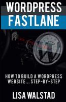 WordPress Fastlane: How to Build a WordPress Website...Step-by-Step 1723847941 Book Cover