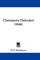 Christianity Defended 1104591014 Book Cover