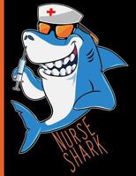 Nurse Shark ~ Giving Shots and Keeping You Well Sea Animal: Wide Ruled Notebook 1728656400 Book Cover