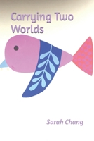 Carrying Two Worlds B0DPF8XPZZ Book Cover