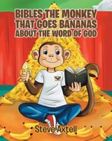 Bibles the Monkey That Goes Bananas About the Word of God 1642997625 Book Cover