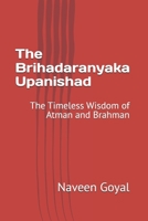 The Brihadaranyaka Upanishad: The Timeless Wisdom of Atman and Brahman B0FTGDWVXD Book Cover