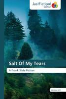 Salt of My Tears 3659470287 Book Cover