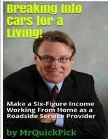 Breaking Into Cars for a Living! 1304809285 Book Cover