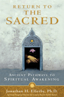 Return to The Sacred: Ancient Pathways to Spiritual Awakening 1401921566 Book Cover