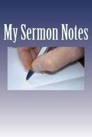 My Sermon Notes 1500512486 Book Cover