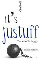 It's JUSTUFF: The art of letting go 1983595233 Book Cover