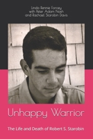 Unhappy Warrior: The Life and Death of Robert S. Starobin 1679630024 Book Cover