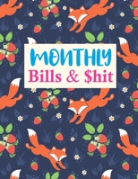 Monthly Bills & $hit: Simple Budget Journal Tool, Personal Finances, Financial Planner, Debt Payoff Tracker, Bill Tracker, Budgeting Workbook (Personal or Business Accounting Notebook) 1675791058 Book Cover