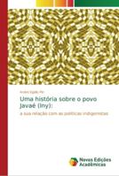 Uma história sobre o povo Javaé (Iny):: a sua relação com as políticas indigenistas 6202184590 Book Cover