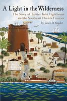 JUPITER INLET LIGHTHOUSE, A PICTORIAL HISTORY 096752007X Book Cover