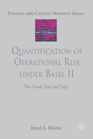 Quantification of Operational Risk under Basel II: The Good, Bad and Ugly 0230222668 Book Cover