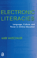 Electronic Literacies: Language, Culture, and Power in Online Education 0805831193 Book Cover